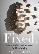 Fixed. How to Perfect the Fine Art of Problem Solving