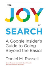 The Joy of Search - A Google Insider’s Guide to Going Beyond the Basics