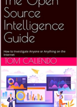 The Open Source Intelligence Guide How to Investigate Anyone or Anything on the Internet